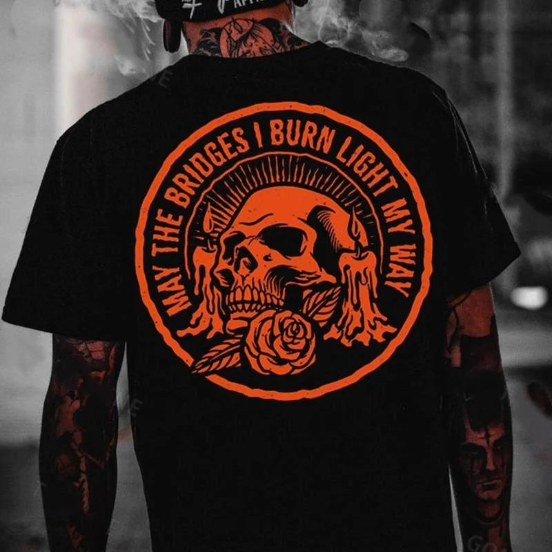 May The Bridges I Burn Light My Way Skull T-Shirt