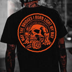 May The Bridges I Burn Light My Way Skull T-Shirt