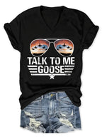 Talk To Me Goose T-shirt