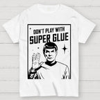 Don't Play with Super Glue Stars Treks T Shirt