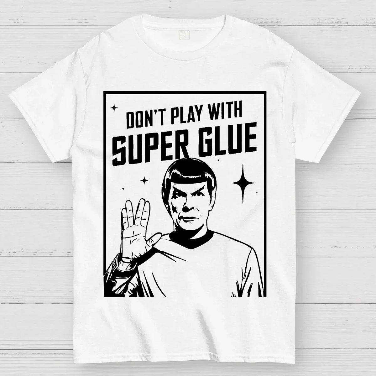 Don't Play with Super Glue Stars Treks T Shirt