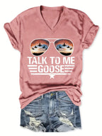 Talk To Me Goose T-shirt