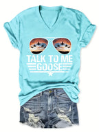 Talk To Me Goose T-shirt