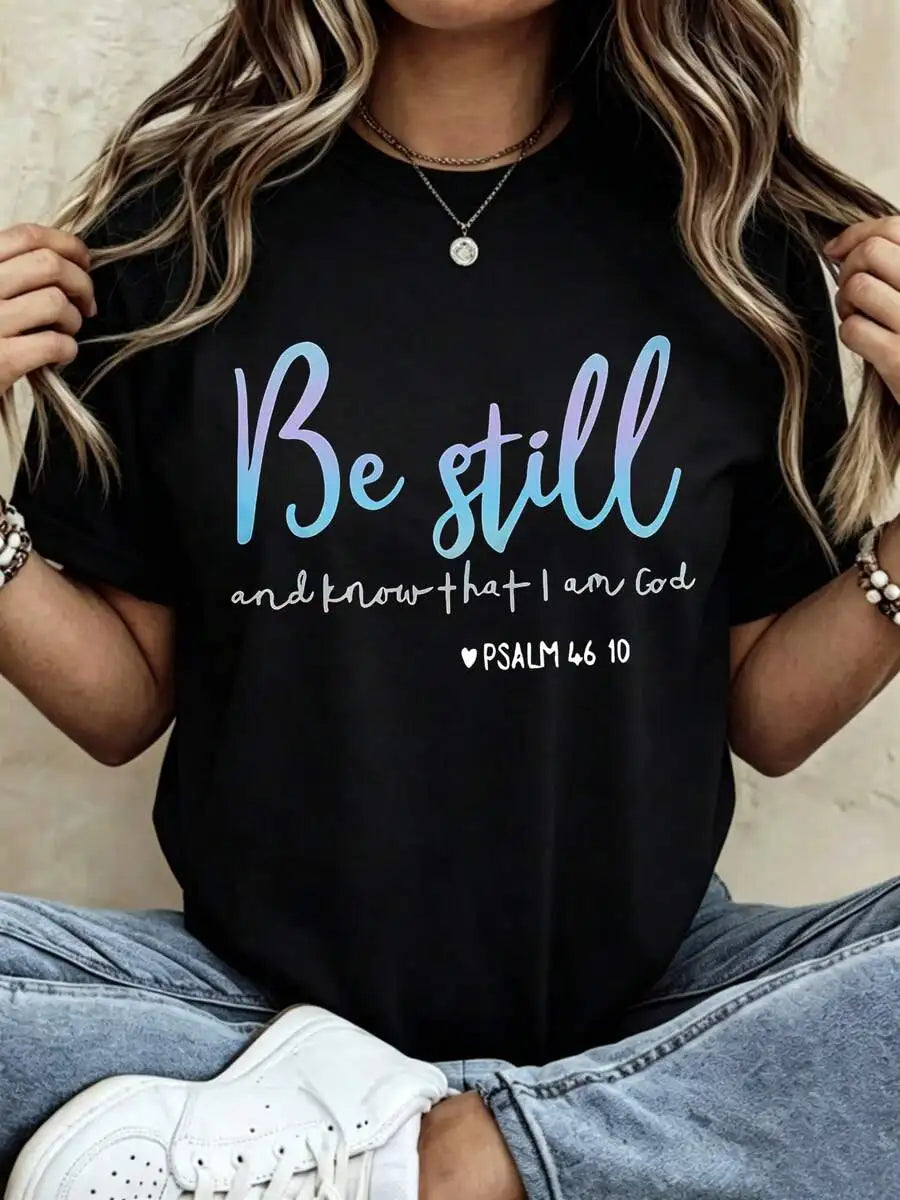 Be Still And Know That I Am God T-Shirt